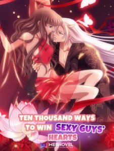 Ten Thousand Ways To Win Sexy Guys Heart