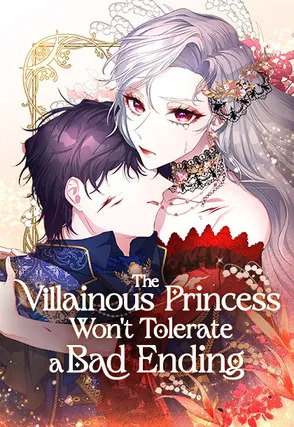The Villainous Princess Won't Tolerate a Bad Ending [Mila Artx]
