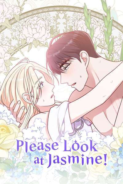 Please Look at Jasmine! [Mature] 〘Official〙